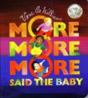 Image for &quot;More More More,&quot; Said the Baby Board Book