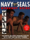 Image for The United States Navy Seals Workout Guide : The Exercise And Fitness Programs Based On The U.s. Navy Seals And Bud/s Training