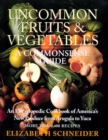 Image for Uncommon Fruits &amp; Vegetables : A Commonsense Guide
