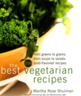 Image for The Best Vegetarian Recipes From Greens to Grains, From Soups to Salads - 200 Bold Flavoured Recipes