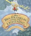 Image for How Ben Franklin Stole the Lightning
