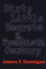 Image for Dirty little secrets of the twentieth century