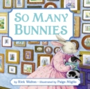 Image for So Many Bunnies Board Book : A Bedtime ABC and Counting Book: An Easter And Springtime Book For Kids