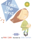Image for I Face the Wind