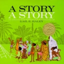Image for &quot;A Story, A Story: An African Tale Retold &quot;