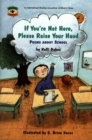 Image for If You&#39;re Not Here, Please Raise Your Hand : Poems About School