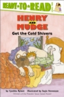Image for Henry and Mudge Get the Cold Shivers : Ready-to-Read Level 2