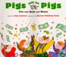 Image for Pigs Will Be Pigs : Fun with Math and Money