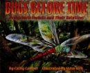 Image for Bugs Before Time : Prehistoric Insects and Their Relatives
