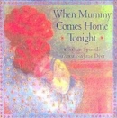 Image for When mummy comes home tonight