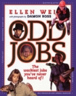 Image for Odd Jobs : The Wackiest Jobs You&#39;ve Never Heard Of