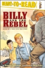 Image for Billy and the Rebel : Based on a True Civil War Story (Ready-to-Read Level 3)