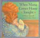 Image for When Mama Comes Home Tonight