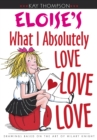 Image for Eloise&#39;s What I Absolutely Love Love Love