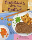 Image for Middle School Is Worse Than Meatloaf