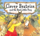 Image for Clever Beatrice and the Best Little Pony
