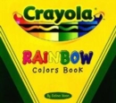 Image for The Crayola Rainbow Colours Board Book