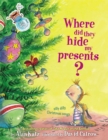 Image for Where Did They Hide My Presents? : Where Did They Hide My Presents?