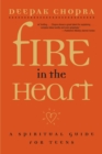 Image for Fire in the Heart : A Spiritual Guide for Teens