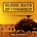 Image for 10,000 Days of Thunder : A History of the Vietnam War