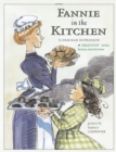Image for Fannie in the Kitchen : The Whole Story from Soup to Nuts of How Fannie Farmer Invented Recipes with Precise Measurements
