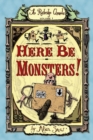 Image for Here Be Monsters!