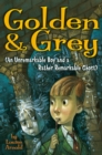Image for Golden &amp; Grey (An Unremarkable Boy and a Rather Remarkable Ghost)