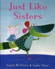 Image for Just Like Sisters