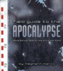 Image for Field guide to the Apocalypse  : movie survival skills for the end of the world