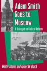 Image for Adam Smith Goes to Moscow : A Dialogue on Radical Reform