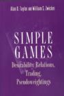 Image for Simple games  : desirability relations, trading, pseudoweightings