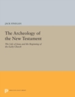 Image for Archaeology of the New Testament : Life of Jesus and the Beginning of the Early Church