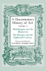 Image for A Documentary History of Art, Volume 2 : Michelangelo and the Mannerists, The Baroque and the Eighteenth Century