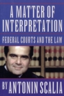 Image for A matter of interpretation  : federal courts and the law