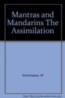 Image for Mantras and Mandarins : the Assimilation