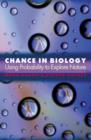 Image for Chance in Biology : Using Probability to Explore Nature