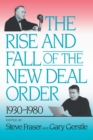 Image for The Rise and Fall of the New Deal Order, 1930-1980