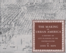 Image for The making of urban America  : a history of city planning in the United States