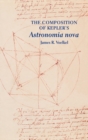 Image for The composition of Kepler&#39;s Astronomia nova