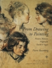 Image for From drawing to painting  : Poussin, Watteau, Fragonard, David &amp; Ingres