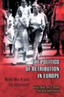 Image for The Politics of Retribution in Europe : World War II and Its Aftermath