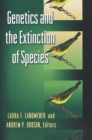 Image for Genetics and the extinction of species  : DNA and the conservation of biodiversity
