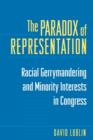 Image for The paradox of representation  : racial gerrymandering and minority interests in Congress