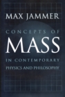 Image for Concepts of Mass in Contemporary Physics and Philosophy