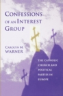 Image for Confessions of an Interest Group : The Catholic Church and Political Parties in Europe