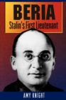 Image for Beria : Stalin&#39;s First Lieutenant