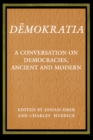 Image for Demokratia : A Conversation on Democracies, Ancient and Modern