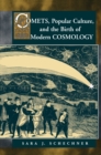Image for Comets, Popular Culture and the Birth of Modern Cosmology