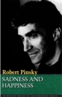 Image for Sadness and Happiness : Poems by Robert Pinsky