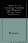 Image for Hymns for the Drowning : Poems for Visnu by Nammalvar